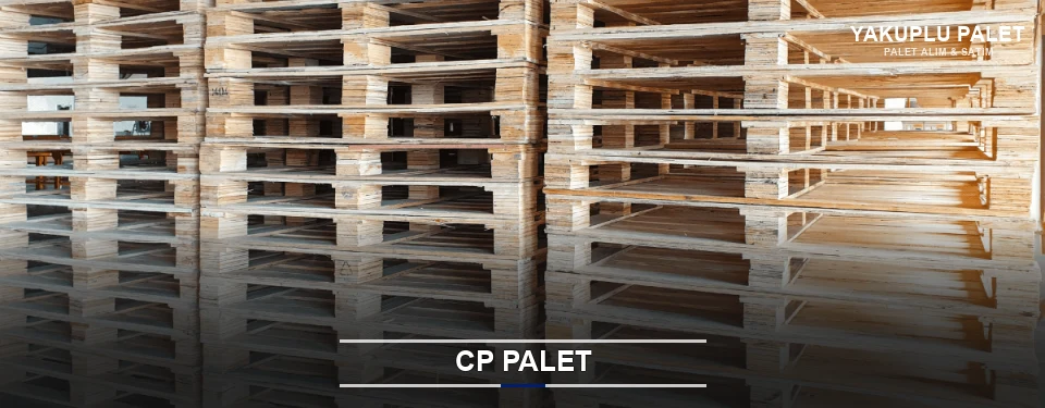 Yakuplu CP Palet Tedariği Yakuplu CP Palet Tedariği