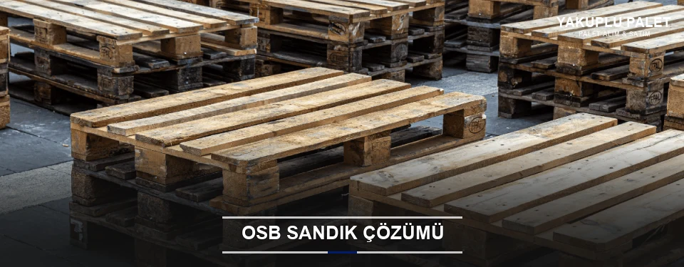 Yakuplu Endüstriyel OSB Sandık Yakuplu Endüstriyel OSB Sandık