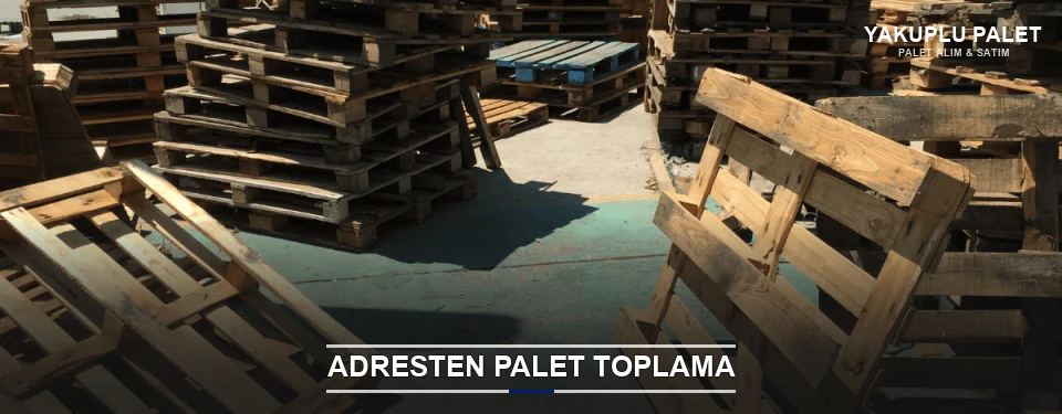 Yakuplu Toplu Palet Alımı Yakuplu Toplu Palet Alımı